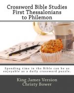 Crossword Bible Studies - First Thessalonians to Philemon: King James Version
