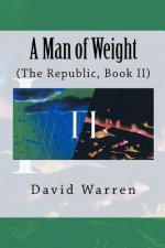 A Man of Weight: The Republic, Book II