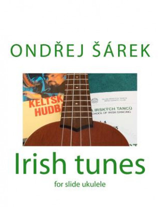 Irish tunes for slide ukulele: for slide ukulele