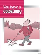 You have a Colostomy
