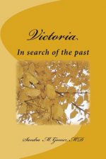 Victoria, In search of the past: In search of the past