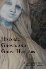 Historic Ghosts and Ghost Hunters