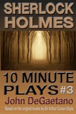 Sherlock Holmes 10 Minute Plays #3