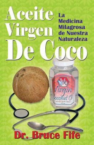 Aceite Virgen De Coco: La Medicina Milagrosa de Nuestra Naturaleza