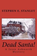 Dead Santa!: A Jesse Ashworth Mystery