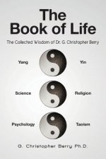 The Book of Life: The Collected Wisdom of Dr. G. Christopher Berry