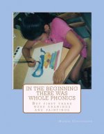 In The Beginning There Was Whole Phonics: But First There Were Drawings and Paintings