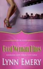 Good Woman Blues: Louisiana Love Series: City Girls
