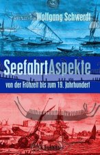Seefahrt Aspekte: von der Frühzeit bis zum 19. Jahrhundert