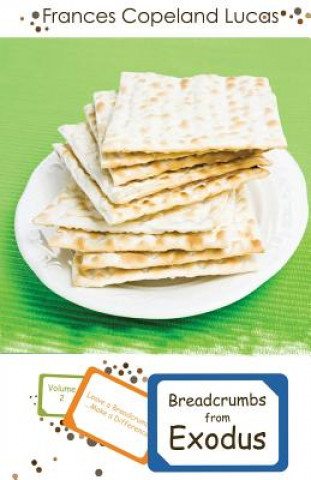 Breadcrumbs from Exodus: Leave a Breadcrumb...Make a Difference!