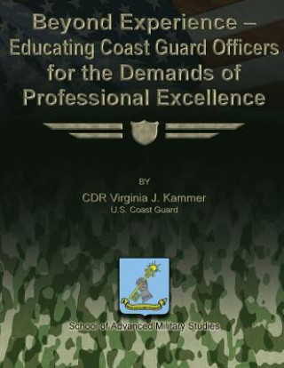 Beyond Experience - Educating Coast Guard Officers for the Demands of Professional Excellence