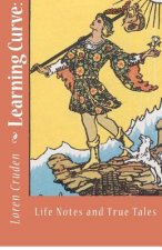 Learning Curve: Life Notes and True Tales
