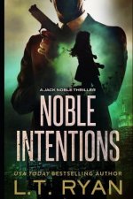 Noble Intentions: A Jack Noble Thriller