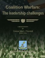 Coalition Warfare: The Leadership Challenges
