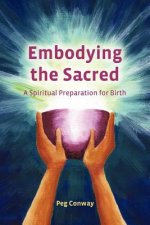 Embodying the Sacred: A Spiritual Preparation for Birth