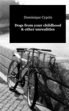 Dogs from your childhood & other unrealities