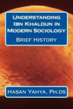 Understanding Ibn Khaldun in Modern Sociology: Brief History