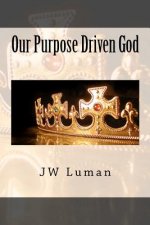 Our Purpose Driven God
