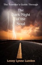The Travelers Guide Through The Dark Night of the Soul