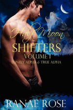 Half Moon Shifters Volume 1: Lonely Alpha and True Alpha