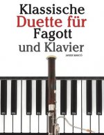 Klassische Duette Für Fagott Und Klavier: Fagott Für Anfänger. Mit Musik Von Brahms, Vivaldi, Wagner Und Anderen Komponisten