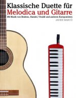 Klassische Duette Für Melodica Und Gitarre: Melodica Für Anfänger. Mit Musik Von Brahms, Handel, Vivaldi Und Anderen Komponisten