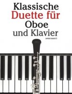 Klassische Duette Für Oboe Und Klavier: Oboe Für Anfänger. Mit Musik Von Brahms, Vivaldi, Wagner Und Anderen Komponisten
