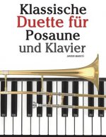 Klassische Duette Für Posaune Und Klavier: Posaune Für Anfänger. Mit Musik Von Bach, Strauss, Tchaikovsky Und Anderen Komponisten