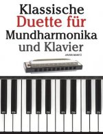 Klassische Duette Für Mundharmonika Und Klavier: Mundharmonika Für Anfänger. Mit Musik Von Brahms, Handel, Vivaldi Und Anderen Komponisten