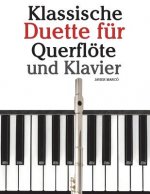 Klassische Duette Für Querflöte Und Klavier: Querflöte Für Anfänger. Mit Musik Von Brahms, Vivaldi, Wagner Und Anderen Komponisten
