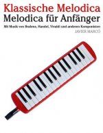 Klassische Melodica: Melodica Für Anfänger. Mit Musik Von Brahms, Handel, Vivaldi Und Anderen Komponisten