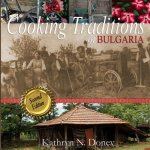 Cooking Traditions of Bulgaria, Second Edition