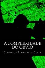 A complexidade do óbvio