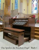 Das Spielen der Kirchen-Orgel - Buch 1