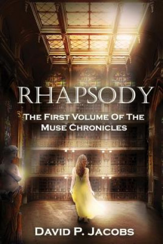 Rhapsody: The First Volume of the Muse Chronicles