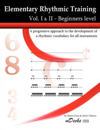 Elementary Rhythmic Training. Vol. I & II: A progressive approach to the development of a rhythmic vocabulary for all instruments Beginners level - Vo