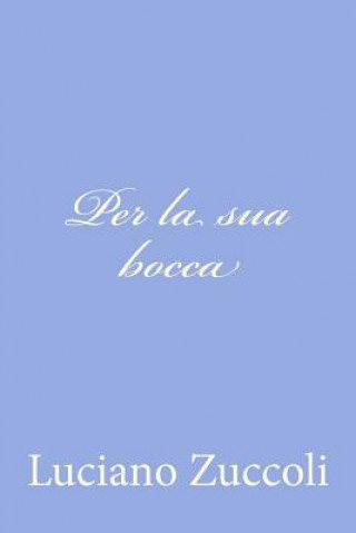 Per la sua bocca