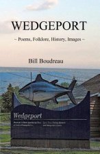 Wedgeport: Poems, Folklore, History, Images