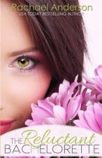The Reluctant Bachelorette: A Romantic Comedy