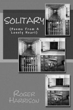 Solitary: (Poems From A Lonely Heart)
