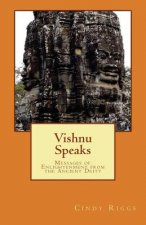 Vishnu Speaks: Messages of Enlightenment from the Ancient Deity