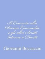 Il Comento alla Divina Commedia e gli altri Scritti intorno a Dante