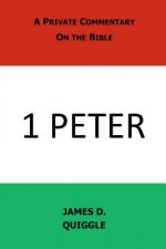 A Private Commentary on the Bible: 1 Peter