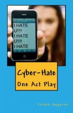 Cyber-Hate: One Act Play