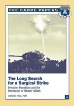 The Long Search for a Surgical Strike: Precision Munitions and the Revolution in Military Affairs: CADRE Paper No. 12