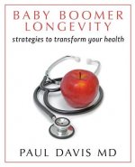 Baby Boomer Longevity: Strategies to Transform Your Health