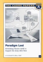 Paradigm Lost: Rethinking Theater Airlift to Support the Army After Next: CADRE Paper No. 9