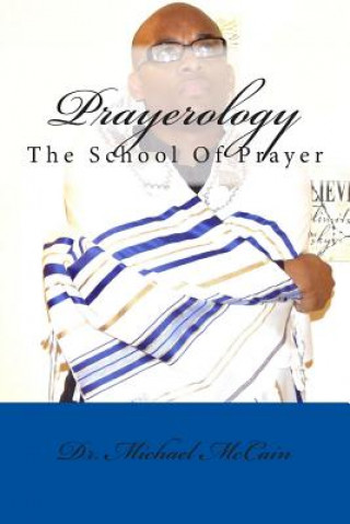 Prayerology: The School Of Prayer