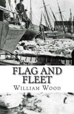 Flag and Fleet: How the British Navy Won the Freedom of the Seas