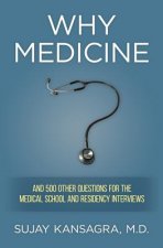 Why Medicine?: And 500 Other Questions for the Medical School and Residency Interviews